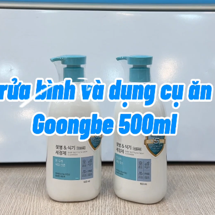 Nước rửa bình và dụng cụ ăn uống Goongbe 500ml - video